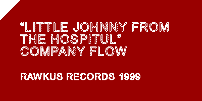 little johnny from the hospitul /// company flow